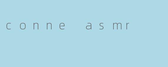conne asmr